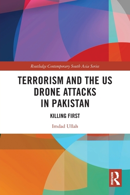 Terrorism and the Us Drone Attacks in Pakistan: Killing First