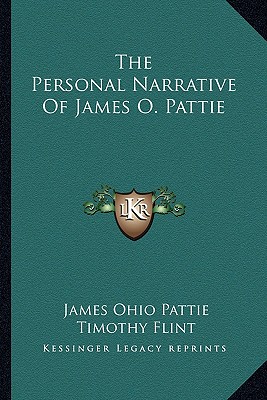 The Personal Narrative Of James O. Pattie