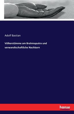 Völkerstämme am Brahmaputra und verwandtschaftliche Nachbarn