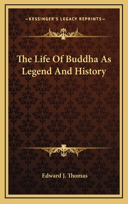 The Life Of Buddha As Legend And History