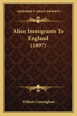 Alien Immigrants To England (1897)
