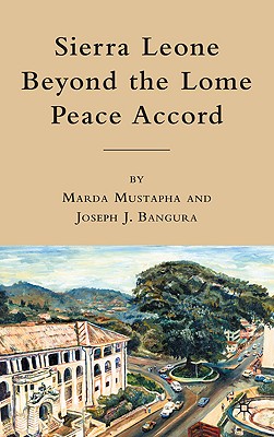 Sierra Leone Beyond the Lome Peace Accord