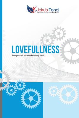 Lovefullness (Czech Edition): Terapeutická metoda sebepřijetí