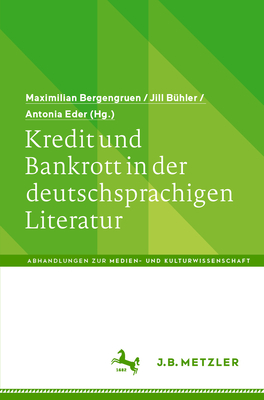 Kredit Und Bankrott in Der Deutschsprachigen Literatur