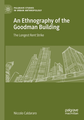 An Ethnography of the Goodman Building: The Longest Rent Strike