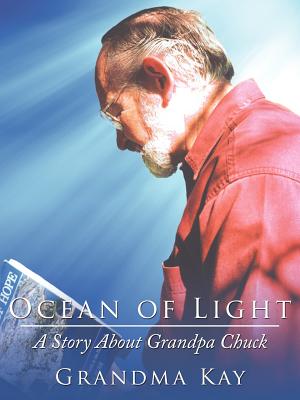 Ocean of Light: A Story about Grandpa Chuck