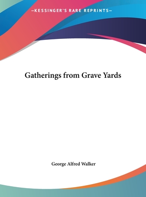 Gatherings from Grave Yards