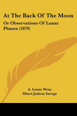 At the Back of the Moon: Or Observations of Lunar Phases (1879)