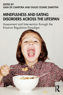 Mindfulness and Eating Disorders Across the Lifespan: Assessment and Intervention Through the Emotion Regulation Paradigm