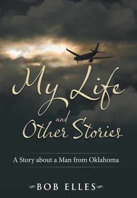 My Life and Other Stories: A Story about a Man from Oklahoma
