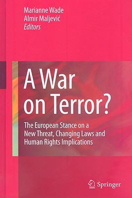 A War on Terror?: The European Stance on a New Threat, Changing Laws and Human Rights Implications