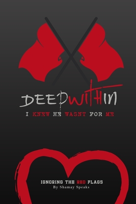 Deep Within I knew He Wasn't For Me: Ignoring The Red Flags