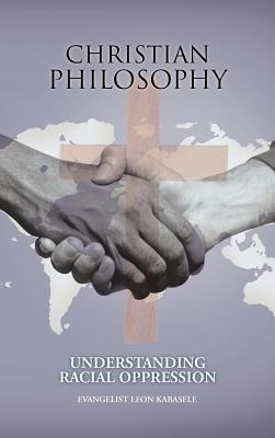 Christian Philosophy: Understanding Racial Oppression