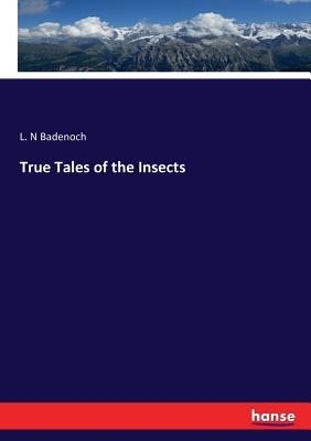 True Tales of the Insects