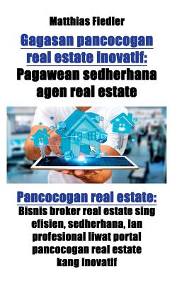 Gagasan pancocogan real estate inovatif: Pagawean sedherhana agen real estate: Pancocogan real estate: Bisnis broker real estate sing efisien, sedherh