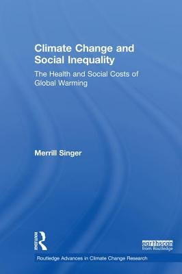 Climate Change and Social Inequality: The Health and Social Costs of Global Warming