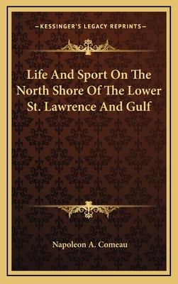 Life And Sport On The North Shore Of The Lower St. Lawrence And Gulf