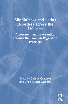 Mindfulness and Eating Disorders Across the Lifespan: Assessment and Intervention Through the Emotion Regulation Paradigm