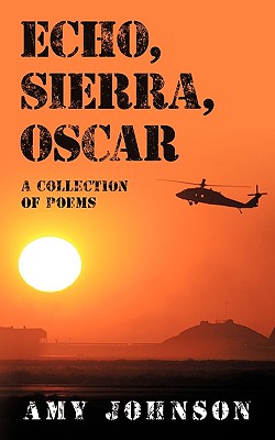 Echo, Sierra, Oscar: A Collection of Poems