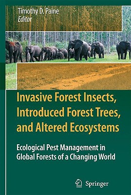 Invasive Forest Insects, Introduced Forest Trees, and Altered Ecosystems: Ecological Pest Management in Global Forests of a Changing World