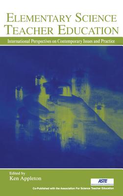 Elementary Science Teacher Education: International Perspectives on Contemporary Issues and Practice