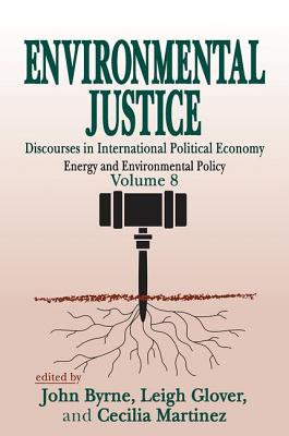 Environmental Justice: International Discourses in Political Economy