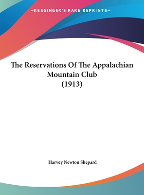 The Reservations Of The Appalachian Mountain Club (1913)