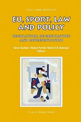EU, Sport, Law and Policy: Regulation, Re-Regulation and Representation