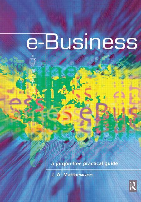 E-Business - A Jargon-Free Practical Guide
