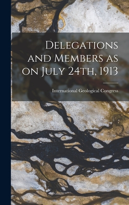 Delegations and Members as on July 24th, 1913