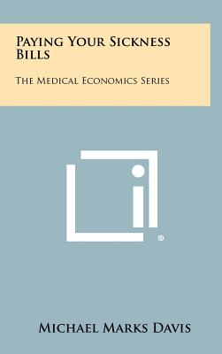 Paying Your Sickness Bills: The Medical Economics Series