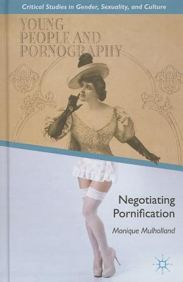 Young People and Pornography: Negotiating Pornification