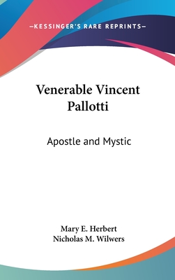 Venerable Vincent Pallotti: Apostle and Mystic