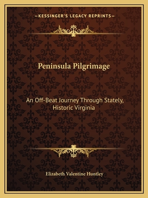 Peninsula Pilgrimage: An Off-Beat Journey Through Stately, Historic Virginia