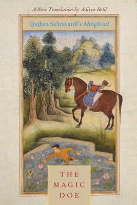 The Magic Doe: Qutban Suhravardi's Mirigavati