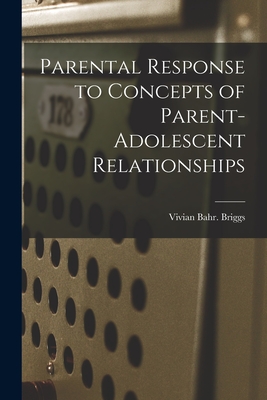 Parental Response to Concepts of Parent-adolescent Relationships