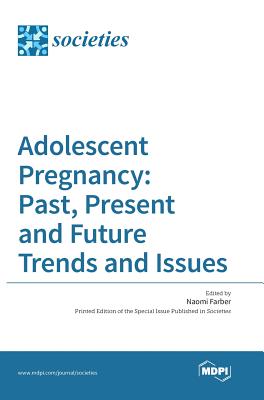 Adolescent Pregnancy: Past, Present and Future Trends and Issues