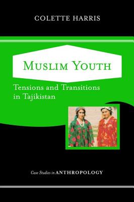 Muslim Youth: Tensions and Transitions in Tajikistan