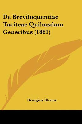De Breviloquentiae Taciteae Quibusdam Generibus (1881)