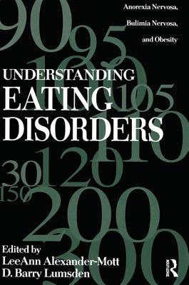 Understanding Eating Disorders: Anorexia Nervosa, Bulimia Nervosa and Obesity
