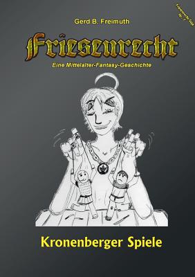 Friesenrecht - Akt VII: Kronenberger Spiele