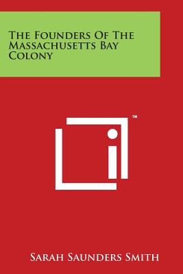 The Founders of the Massachusetts Bay Colony