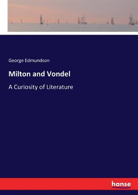 Milton and Vondel: A Curiosity of Literature