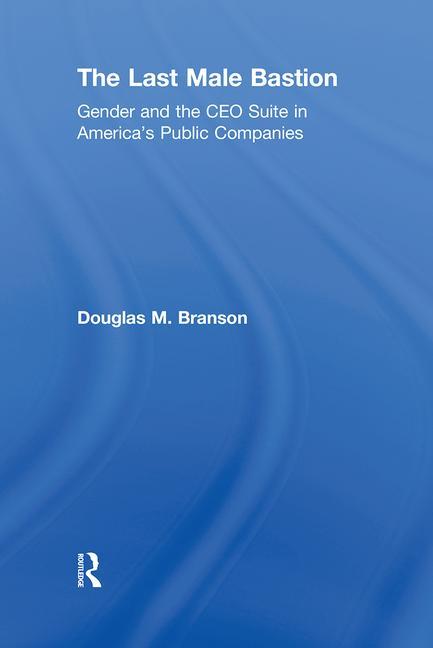 The Last Male Bastion: Gender and the CEO Suite in America's Public Companies