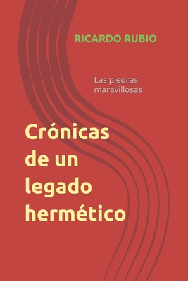 Crónicas de un legado hermético: Las piedras maravillosas