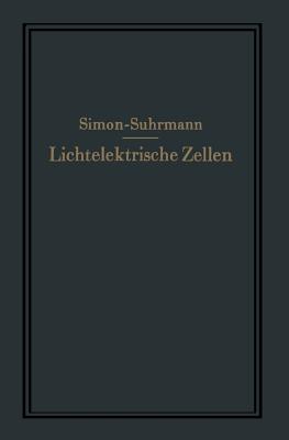 Lichtelektrische Zellen Und Ihre Anwendung