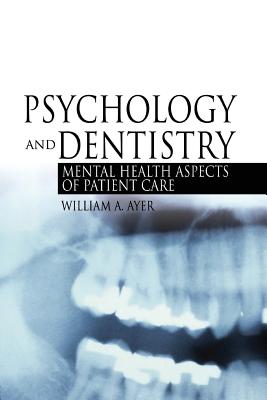 Psychology and Dentistry: Mental Health Aspects of Patient Care