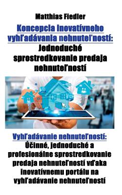 Koncepcia inovatívneho vyhľadávania nehnuteľností: Jednoduché sprostredkovanie predaja nehnuteľností Vyhľadávanie nehnuteľnos