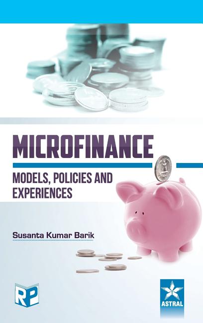 Microfinance: Models, Policies and Experience