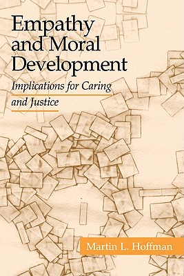 Empathy and Moral Development: Implications for Caring and Justice